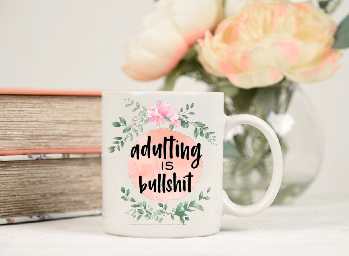 Adulting Is Bullshit 11oz Ceramic Coffee Mug