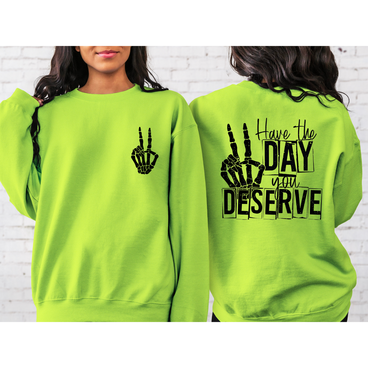 Have The Day You Deserve Crewneck Sweatshirt Neon Green