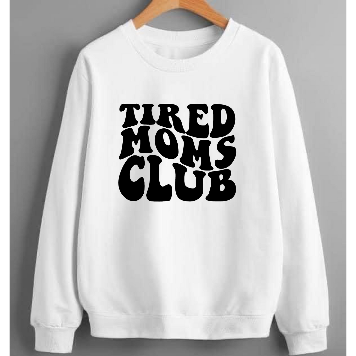 Tired Mom's Club Crewneck Sweatshirt White